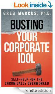 FREE eBook:  Busting Your Corporate Idol: Self Help for the Chronically Overworked Deals and Coupons